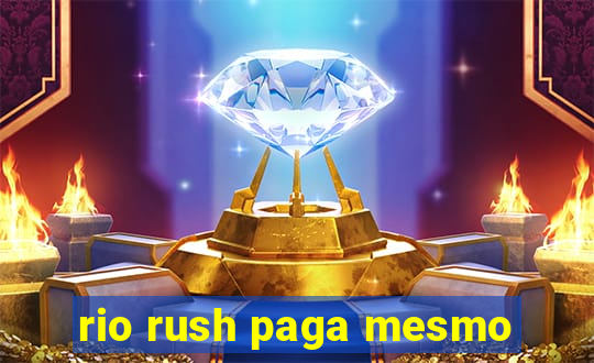 rio rush paga mesmo